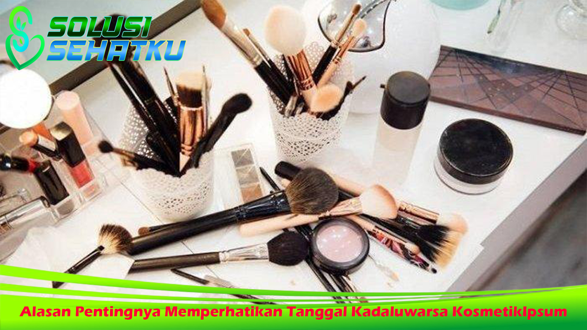Alasan Pentingnya Memperhatikan Tanggal Kadaluwarsa Kosmetik