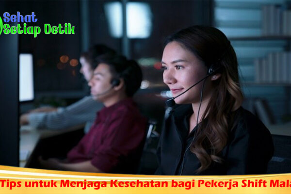 7 Tips untuk Menjaga Kesehatan bagi Pekerja Shift Malam